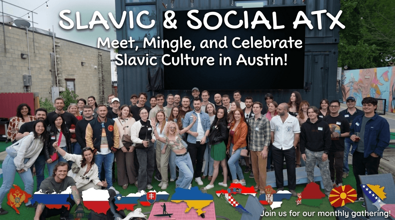 Slavic & Social ATX meetup π΅π±π¨πΏπ·πΊπΈπ°πΊπ¦ππ·π·πΈπ§π¬