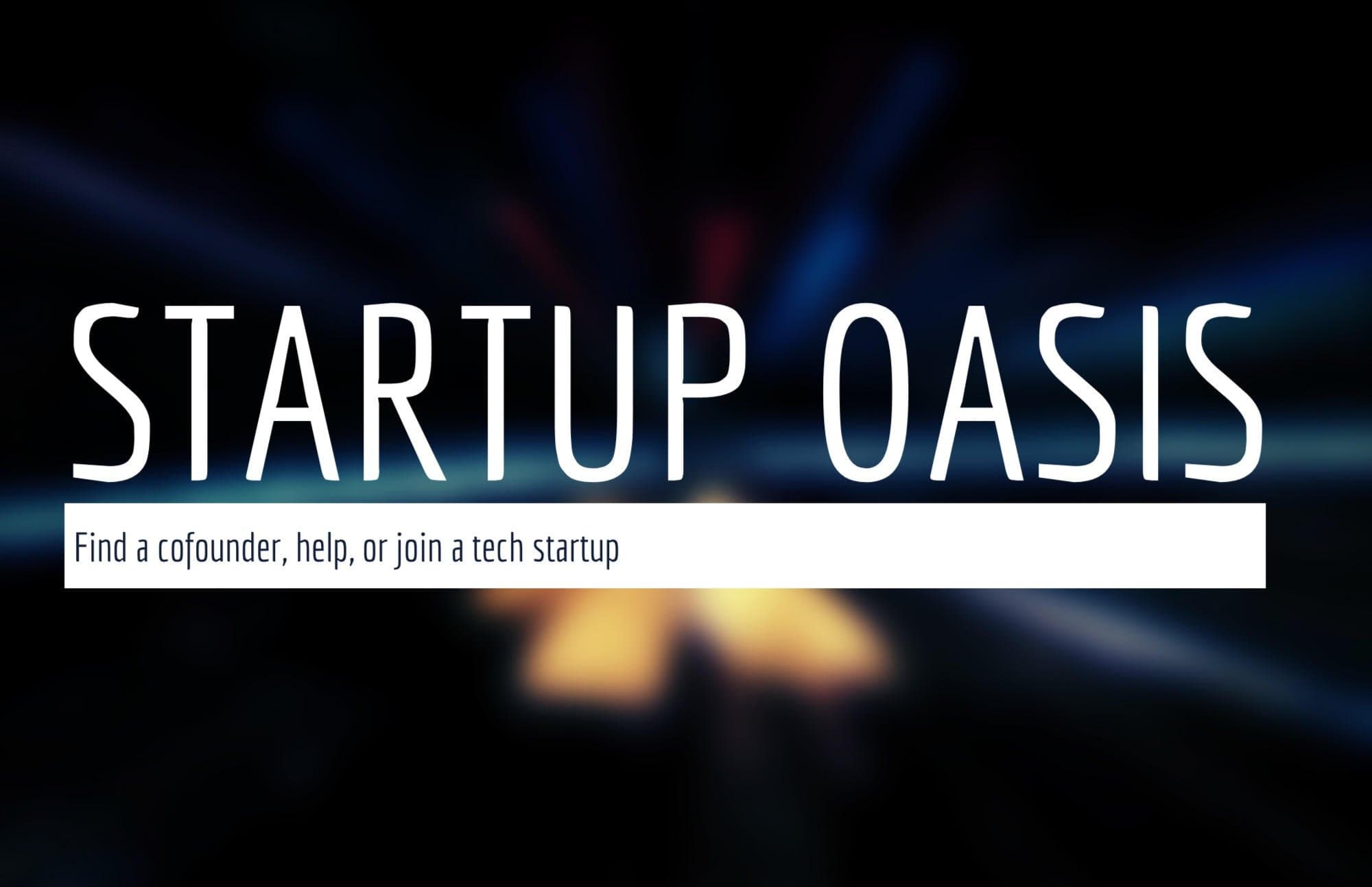 Find a Cofounder / Help or Join a Tech Startup