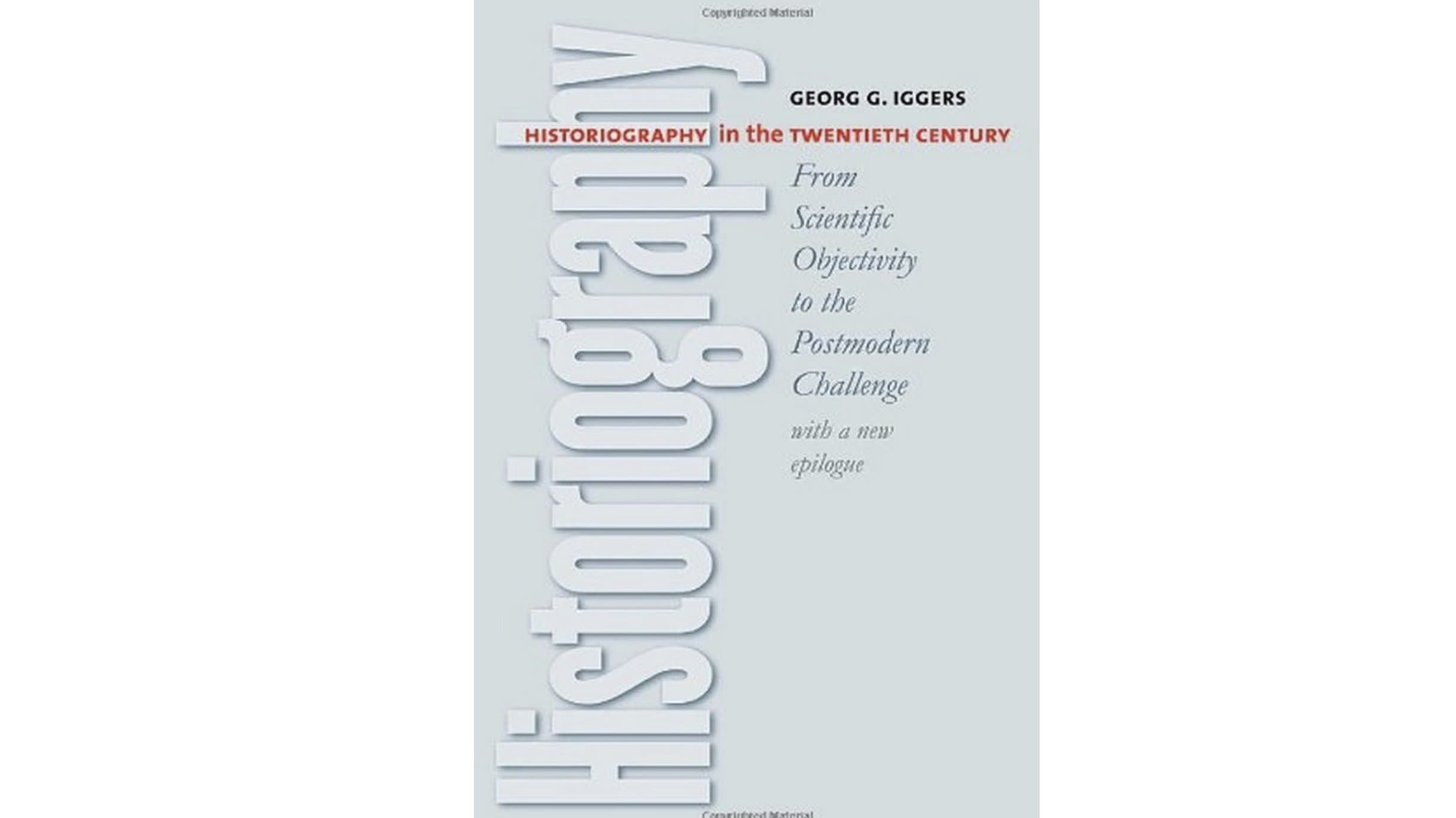 Historiography in the Twentieth Century: From Objectivity to Postmodern