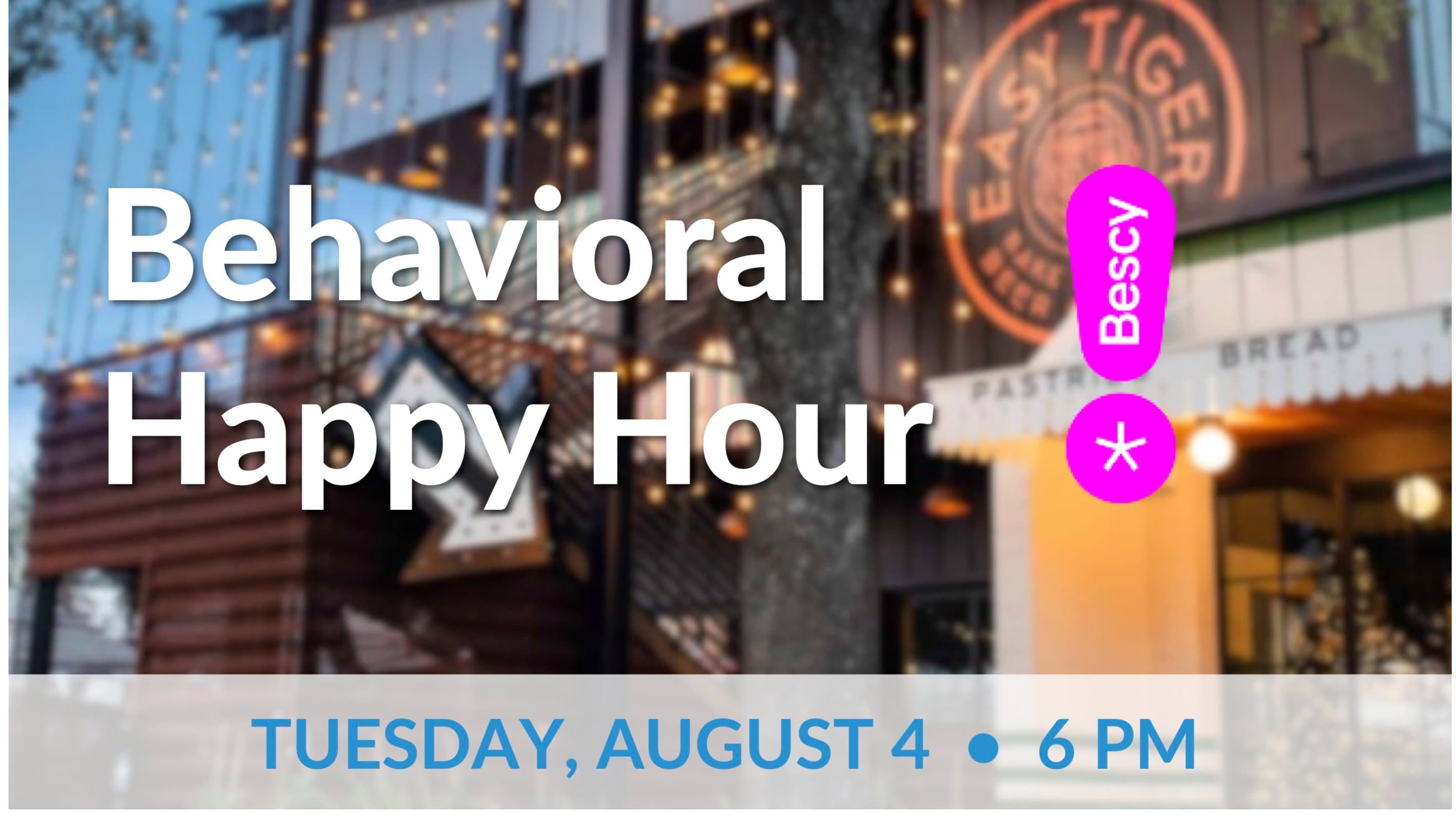 Behavioral happy hour @ Easy Tiger South